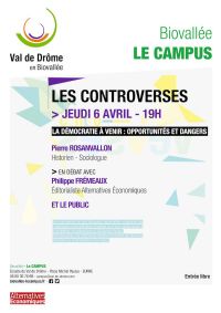 La démocratie à venir : opportunités et dangers - Pierre Rosanvallon aux Controverses du Campus. Le jeudi 6 avril 2017 à EURRE. Drome.  19H00